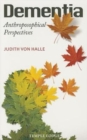 Dementia : Anthroposophical Perspectives - Book