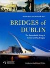 Bridges of Dublin : The Remarkable Story of Dublin's Liffey Bridges - Book