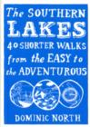 The Southern Lakes : 40 Shorter Walks from the Easy to the Adventurous - Book