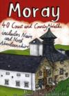 Moray : 40 Coast and Country Walks - Book