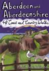 Aberdeen and Aberdeenshire : 40 Coast and Country Walks - Book