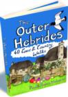 The Outer Hebrides : 40 Coast & Country Walks - Book