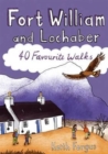 Fort William and Lochaber : 40 Favourite Walks - Book