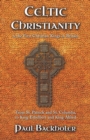 Celtic Christianity and the First Christian Kings in Britain : From Saint Patrick and St. Columba, to King Ethelbert and King Alfred - Book