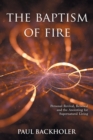The Baptism of Fire, Personal Revival: : Renewal and the Anointing for Supernatural Living - Book