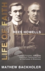 Rees Howells, Life of Faith, Intercession, Spiritual Warfare and Walking in the Spirit : Christian Principles, Addresses, Teaching & Testimonies from an Intercessor & Missionary - Book