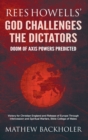 Rees Howells' God Challenges the Dictators, Doom of Axis Powers Predicted : Victory for Christian England and Release of Europe Through Intercession and Spiritual Warfare, Bible College of Wales - Book