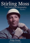 Stirling Moss: The Definitive Biography : Volume 1 - Book