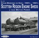 Steam Memories on Shed: Scottish Region Engine Sheds : And Their Motive Power 1950's-1960's 23 - Book