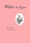 WALTER THE PIGEON - Book