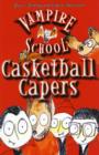Vampire School : Casketball Capers - Book