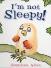 I'm Not Sleepy - Book