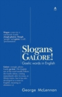 Slogans Galore! : Gaelic Words in English - Book