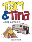 Tam and Tina Going Camping : Two Children Go on a Camping Holiday with Their Parents... Which is More Fun, Tent or Motorhome? - Book