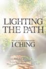 Lighting The Path : How To Use And Understand The I Ching - Book
