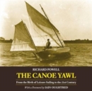 The Canoe Yawl : From the Birth of Leisure Sailing to the 21st Century - Book