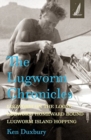 The Lugworm Chronicles : Lugworm on the Loose, Lugworm Homeward Bound, Lugworm Island Hopping - Book
