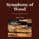 Symphony of Wood : A Second Collection of Photographs and Words - Book
