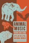 Animal Music : Sound and Song in the Natural World - Book