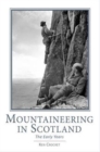 Mountaineering in Scotland : The Early Years - Book