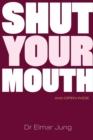 Shut Your Mouth and Open Wide - Book