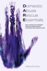 Domestic Abuse Rescue Essentials : How to Claim Your Freedom When the Need to Leave Overcomes the Reasons to Stay - Book