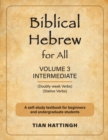 Biblical Hebrew for All : Volume 3 (Intermediate) - Second Edition - Book