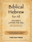Biblical Hebrew for All : Volume 5 (Lifting the Veil) - Second Edition - Book