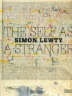 Self as a Stranger: Simon Lewty - Book