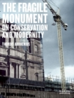 Fragile Monument : On Conservation and Modernity - Book