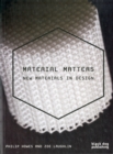 Material Matters : New Materials in Design - Book