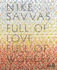 Full of Love Full of Wonder : Nike Savvas - Book
