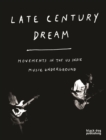 Late Century Dream : Movements in the US indie music underground - Book