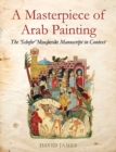 A Masterpiece Of Arab Painting : The 'Schefer' Maqamat Manuscript in Context - Book