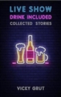Live Show, Drink Included : Collected Stories - Book