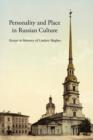 Personality and Place in Russian Culture : Essays in Memory of Lindsey Hughes - Book