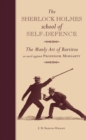 The Sherlock Holmes School of Self-Defence : The Manly Art of Bartitsu as used against Professor Moriarty - Book