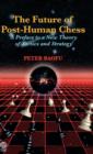 The Future of Post-human Chess : A Preface to a New Theory of Tactics and Strategy - Book