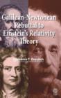 Galilean - Newtonean Rebuttal to Einstein's Relativity Theory - Book