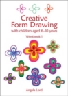 Creative Form Drawing : With children aged 6-10 Workbook 1 - Book