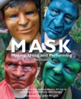 Mask : Making, using and Performing - Book