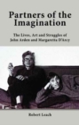 Partners of the Imagination : The Lives, Art and Struggles of John Arden and Margaretta D'Arcy - Book