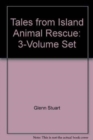 Tales from Island Animal Rescue : 3-Volume Set - Book