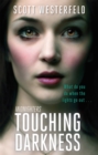 Touching Darkness : Number 2 in series - Book