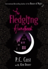 The Fledgling Handbook : House of Night 12 - Book