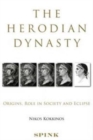The Herodian Dynasty : Origins, Role in Society and Eclipse - Book