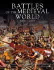 Battles of the Medieval World : From Hastings to Costantinople - Book