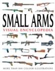 Small Arms Visual Encyclopedia : More Than 1000 Colour Illustrations - Book