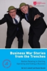 Business War Stories from the Trenches - Battles Relating to Starting, Operating and Ending a Business - Book
