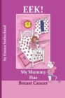 Eek! My Mummy Has Breast Cancer - Book